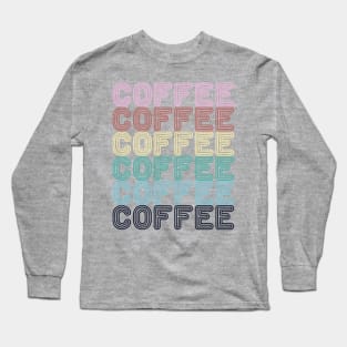 Coffee Coffee Coffee Letters Long Sleeve T-Shirt